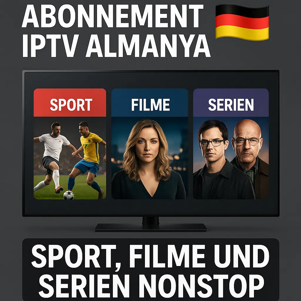 Abonnement IPTV Almanya mit Sport, Filme und Serien nonstop